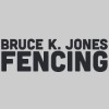 Bruce K Jones Fencing